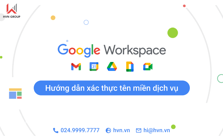 Hướng dẫn cài đặt và xác thực tên miền dịch vụ Google Workspace 18 Huong dan cai dat va xac thuc ten mien dich vu Google Workspace
