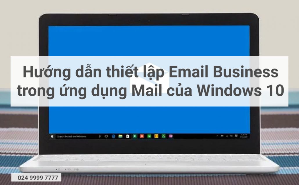 Hướng dẫn thiết lập Email Business trong ứng dụng Mail của Windows 10 14 Frame 1 9