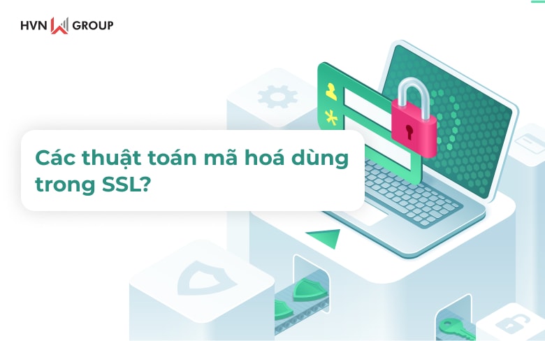 Các thuật toán mã hoá dùng trong SSL? 7 cac thuat toan ma hoa dung trong ssl