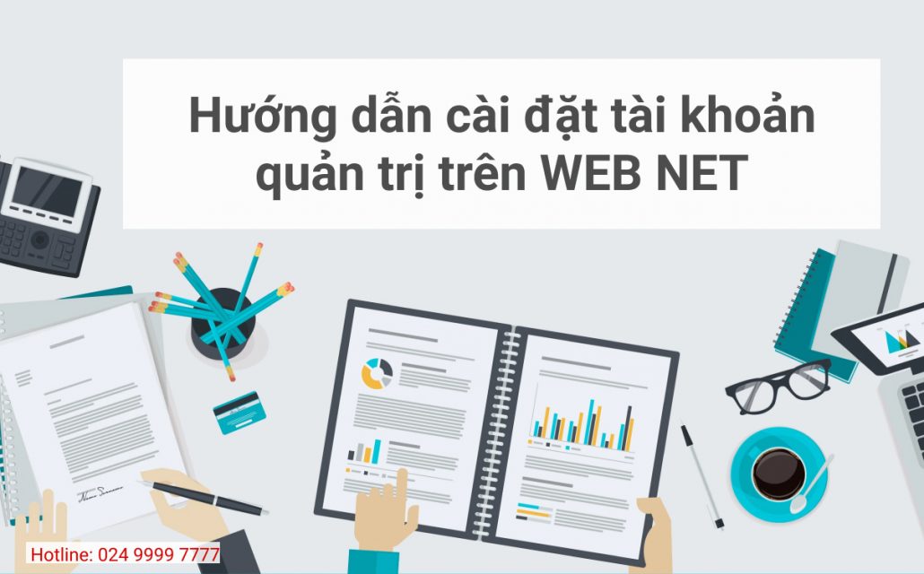 Hướng dẫn cài đặt tài khoản quản trị trên WEB NET 7 huong-dan-cai-dat-tai-khoan-quan-tri-tren-web-net