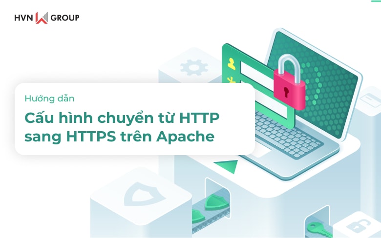 Hướng dẫn cấu hình chuyển từ HTTP sang HTTPS trên Apache 7 huong dan cau hinh chuyen tu http sang https tren apache