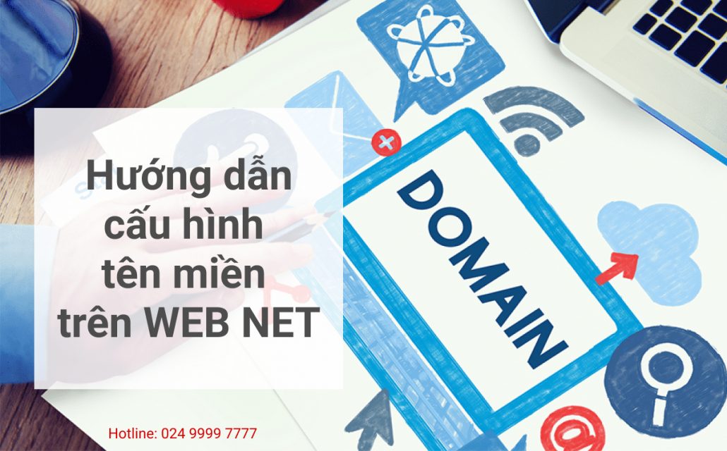 Hướng dẫn cấu hình tên miền trên WEB NET 6 huong-dan-cau-hinh-ten-mien-tren-web-net