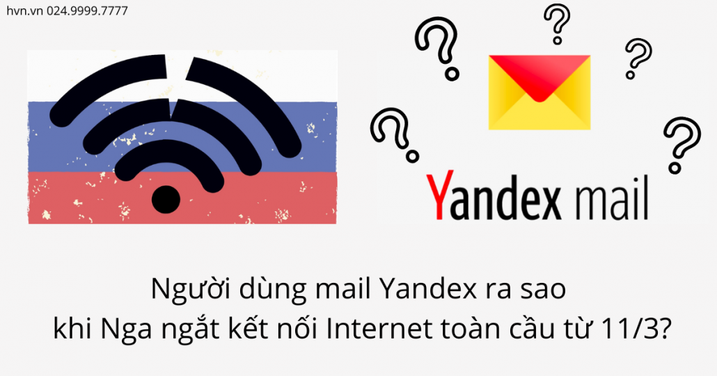 Nguoi dung mail Yandex ra sao khi Nga ngat ket noi internet toan cau tu 113 1