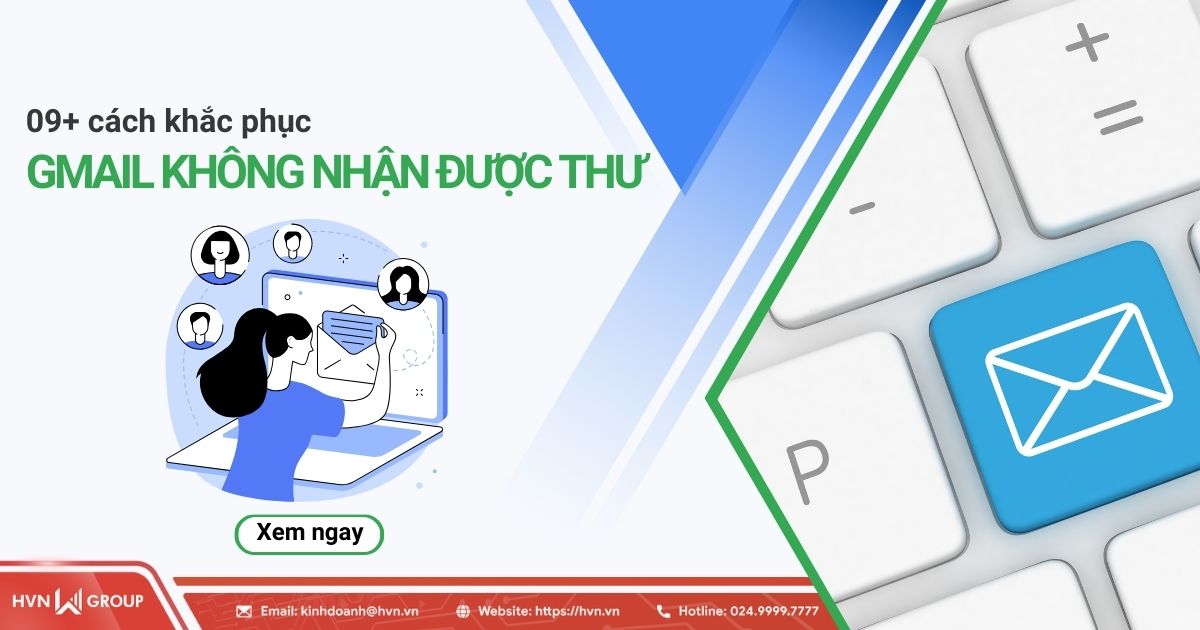 9 cách khắc phục gmail không nhận được thư