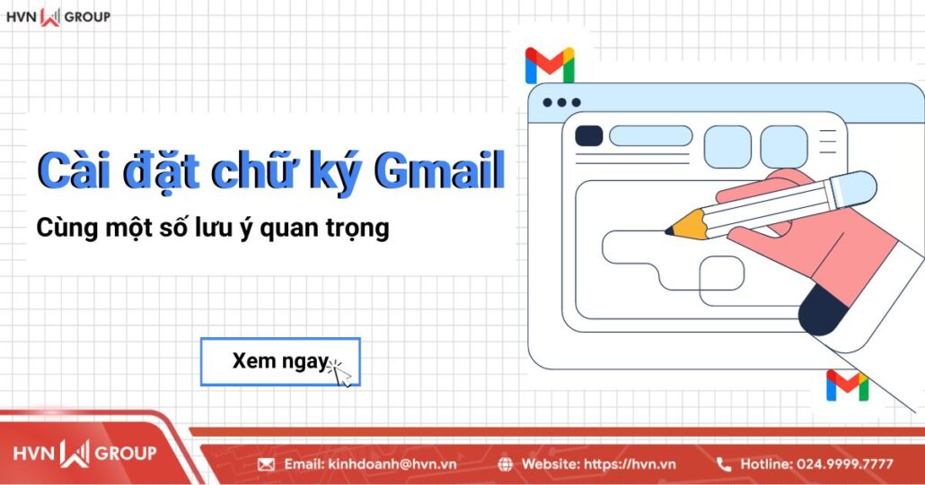 Hướng dẫn cách cài đặt chữ ký Gmail và một số lưu ý quan trọng 8 hướng dẫn cài đặt chữ ký gmail