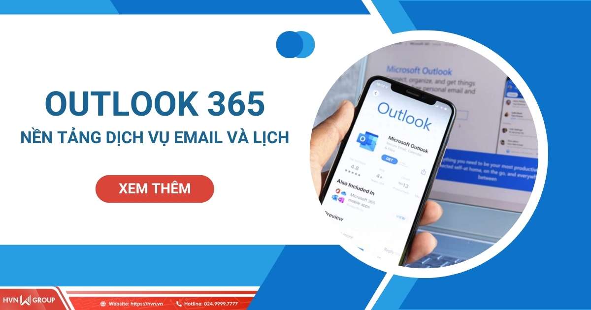 Outlook 365 - Nền tảng dịch vụ email và lịch chuyên nghiệp