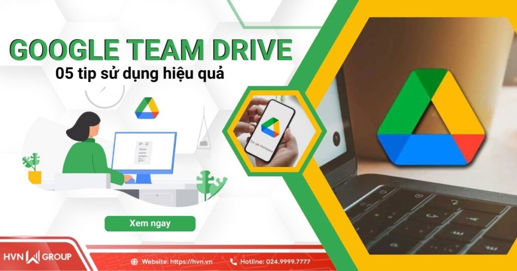 Tính năng Google Team Drive và 05 tip sử dụng hiệu quả 6 google team drive 05 tip sử dụng hiệu quả