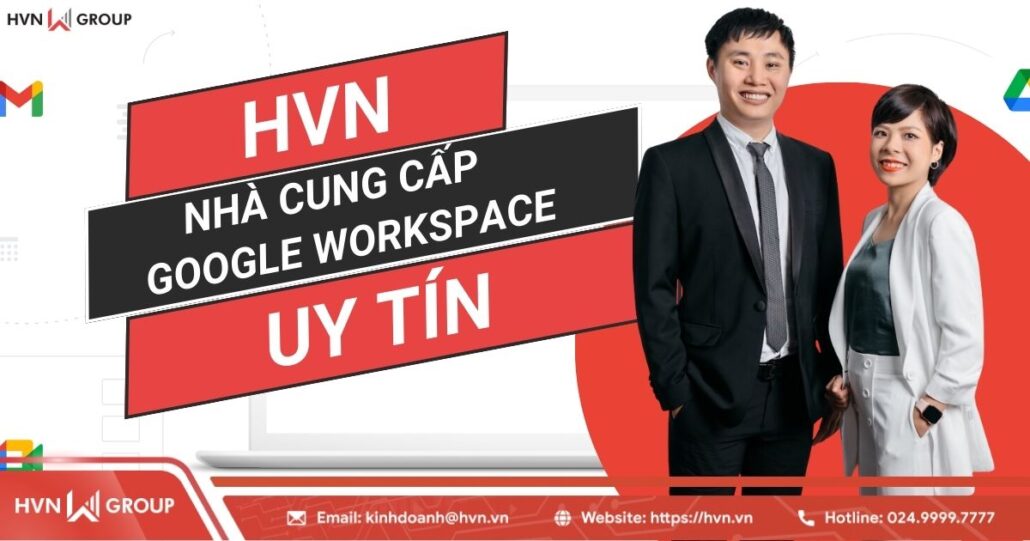 HVN - Nhà cung cấp dịch vụ Google Workspace uy tín tại Việt Nam 7 hvn nhà cung cấp dịch vụ google workspace uy tín