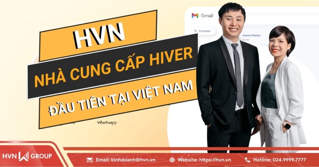 HVN - Nhà cung cấp dịch vụ Hiver chính thức đầu tiên tại Việt Nam 9 hvn nhà cung cấp hiver đầu tiên tại việt nam
