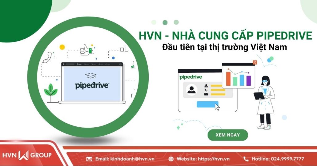 HVN - Nhà cung cấp Pipedrive CRM chính thức đầu tiên tại Việt Nam 9 hvn nhà cung cấp pipedrive đầu tiên tại thị trường việt nam