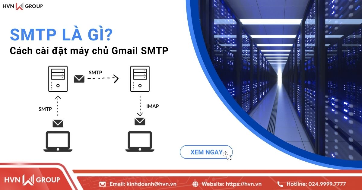 SMTP là gì? Hướng dẫn cách cài đặt máy chủ Gmail SMTP