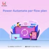 Power Automate per flow plan - Annually 6 Power 9.webp