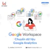 Chuyển dữ liệu Google Analytics 8 Chuyen Du Lieu Google Analytics.webp