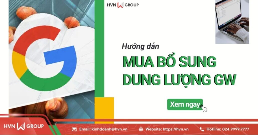 Hướng dẫn mua bổ sung dung lượng GW cho doanh nghiệp 6 hướng dẫn mua bổ sung dung lượng gw