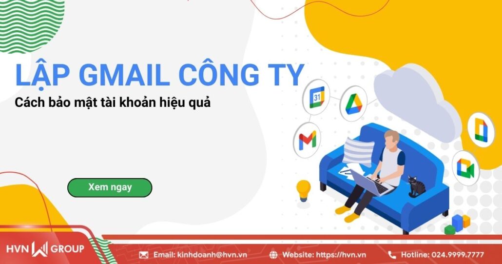 Lập Gmail công ty nhanh chóng và cách bảo mật tài khoản hiệu quả 15 lập gmail công ty và cách bảo mật tài khoản