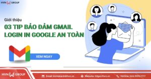 03 tip đảm bảo gmail login in google an toàn