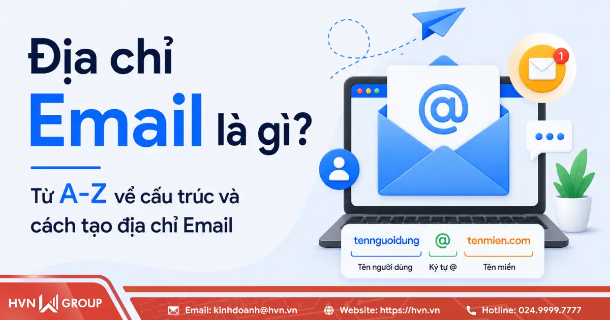 Địa chỉ Email là gì? Từ A-Z về cấu trúc và cách tạo địa chỉ Email 19 Địa Chỉ Email Là Gì Từ A Z Về Cấu Trúc Và Cách Tạo địa Chỉ Email