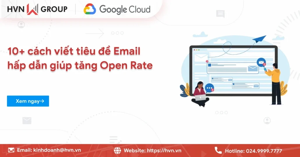 10+ Cách Viết Tiêu Đề Email Hấp Dẫn Giúp Tăng Open Rate 7 Cach Viet Tieu De Email