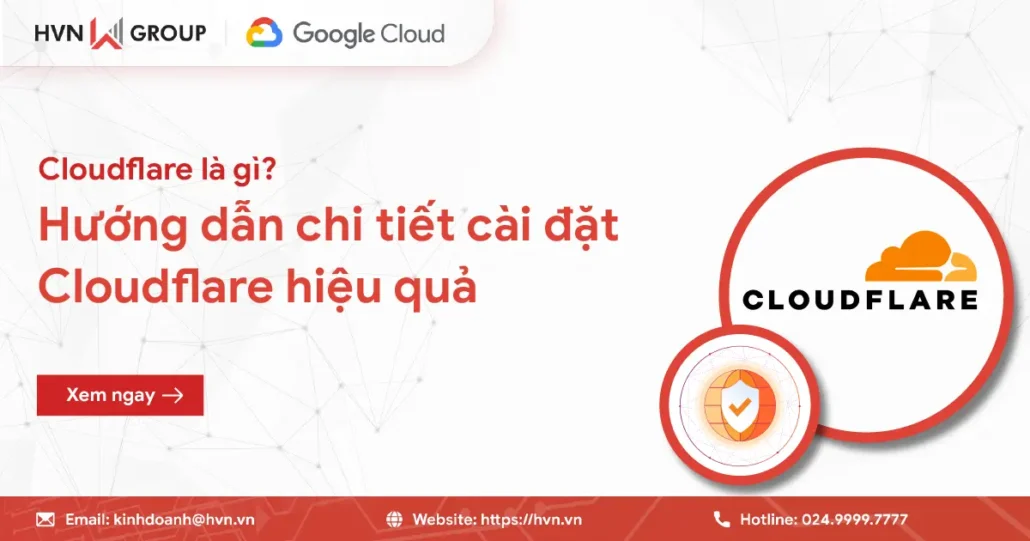 Cloudflare là gì? Hướng dẫn chi tiết cài đặt Cloudflare hiệu quả 19 Cloudflare_01