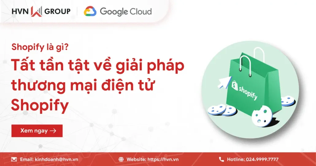 Shopify là gì? Tips giúp xây dựng hiệu quả cửa hàng trên Shopify 20 Shopify_la_gi_01