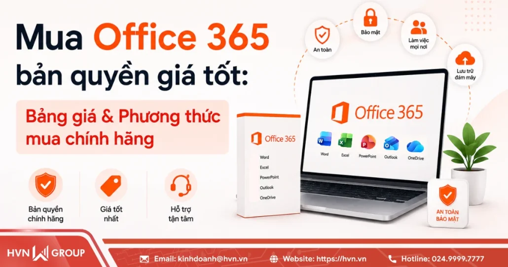 Mua Office 365 bản quyền giá tốt: Bảng giá & Phương thức mua chính hãng 10 Mua Office 365 Bản Quyền Giá Tốt Bảng Giá & Phương Thức Mua Chính Hãng