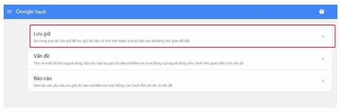 Google Vault là gì? Hướng dẫn chi tiết từ A-z cho người mới 22 Thiep Lap Cac Quy Tac Luu Tru Mac Dinh Cho To Chuc