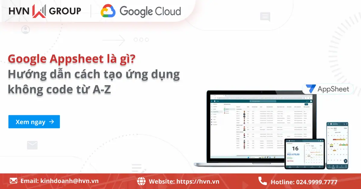 Google Appsheet là gì? Cách tạo ứng dụng không cần code từ A-Z 6 Cách Tạo ứng Dụng Không Cần Code Từ A Z