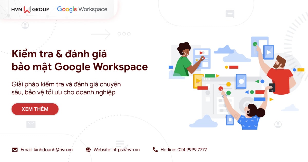Dịch vụ kiểm tra & đánh giá bảo mật Google Workspace - HVN GROUP