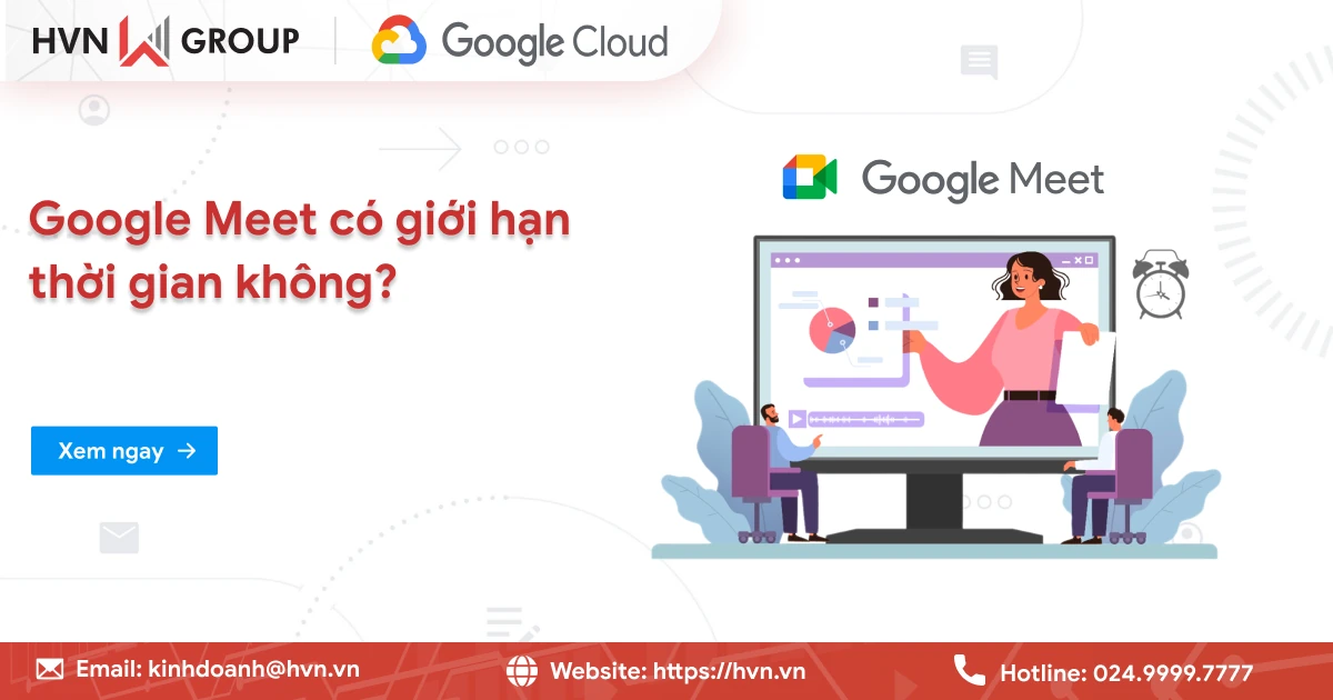 Google Meet Giới Hạn Thời Gian