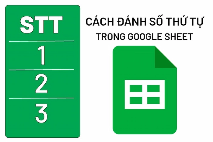 Tại Sao Nên đánh Số Thứ Tự Trong Google Sheets