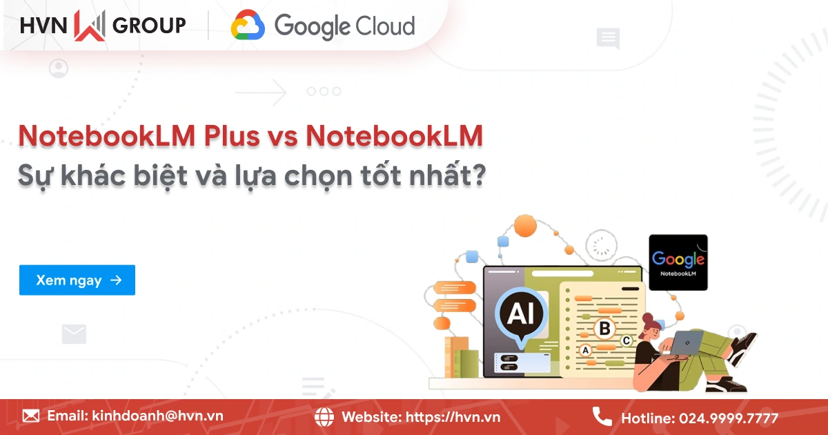 NotebookLM plus vs NotebookLM: Lựa chọn nào tốt nhất?