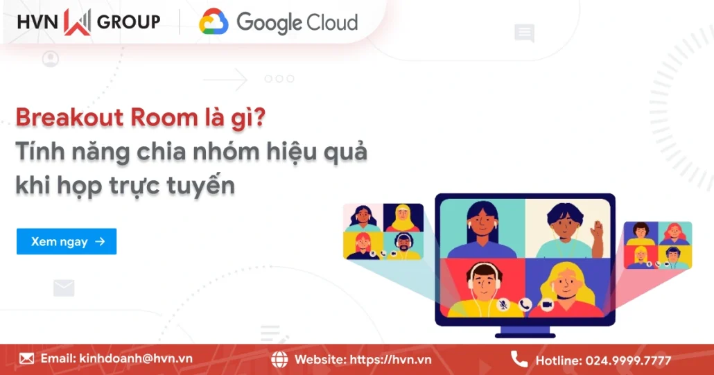 Breakout Room là gì? Tính năng chia nhóm hiệu quả khi họp trực tuyến 15 Breakout Room Là Gì