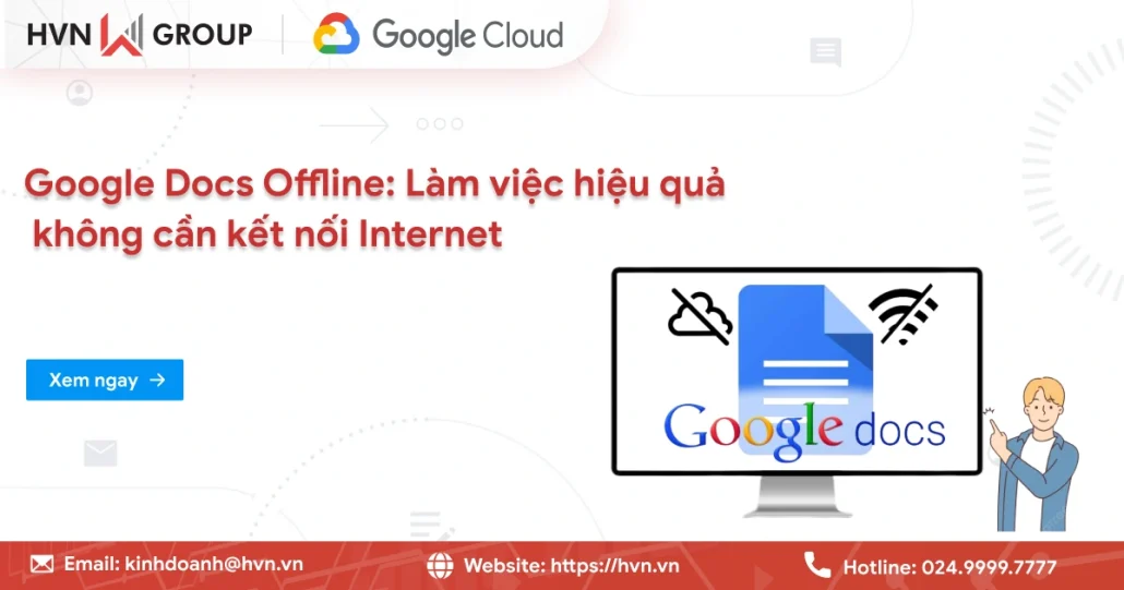 Google Docs Offline: Làm việc hiệu quả không cần kết nối Internet 11 Google Docs Ngoại Tuyến