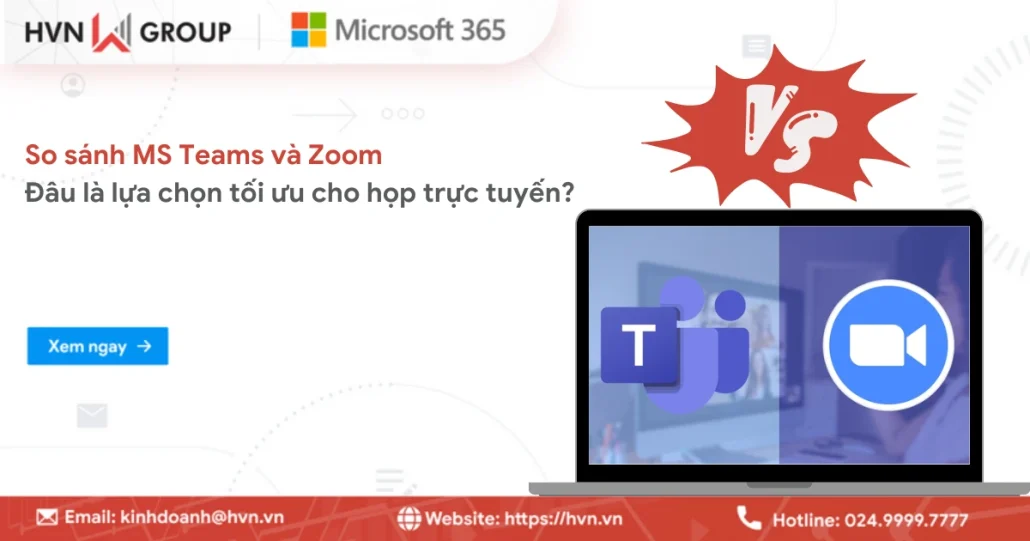 So sánh MS Teams vs Zoom: Đâu là lựa chọn tối ưu cho họp trực tuyến? 10 Ms Teams và Zoom