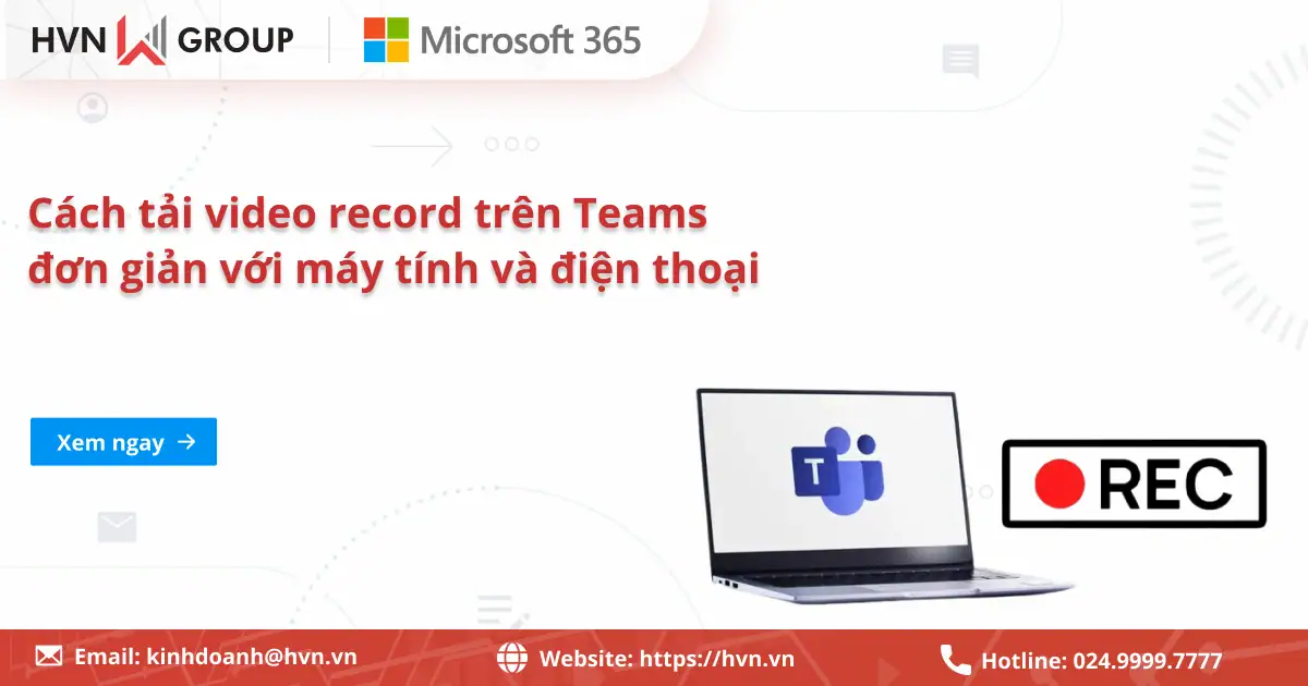 Cách tải video record trên Teams đơn giản với máy tính và điện thoại 39 Cách Tải Video Record Trên Teams đơn Giản Với Máy Tính Và điện Thoại