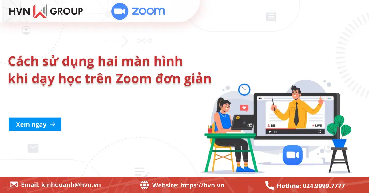 Cách Sử Dụng Hai Màn Hình Khi Dạy Học Trên Zoom đơn Giản, Dễ Dàng