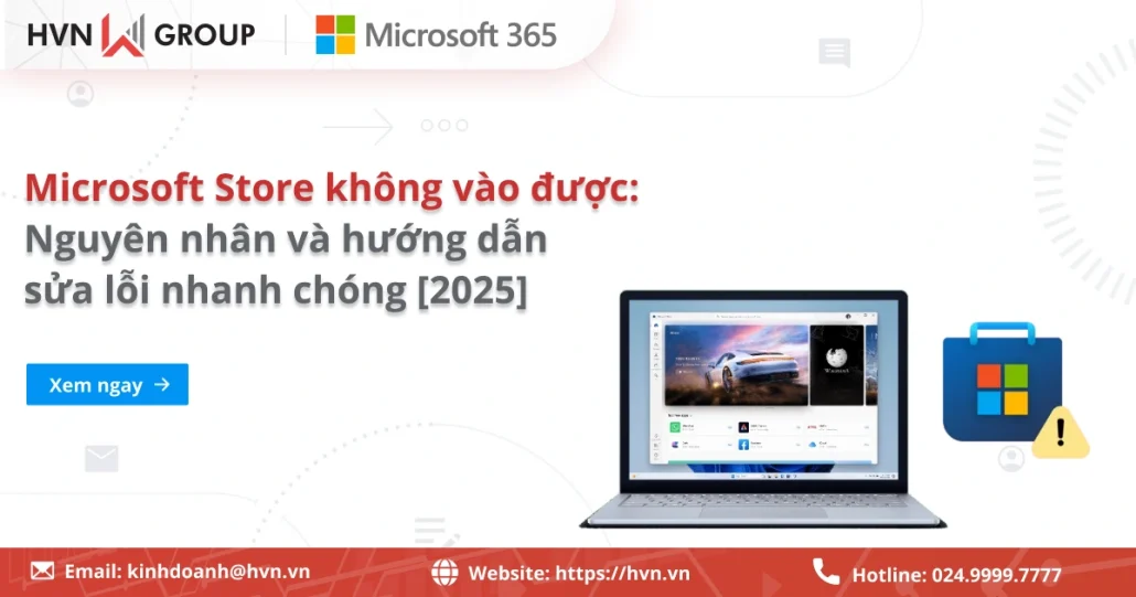 Microsoft Store không vào được: Nguyên nhân và hướng dẫn sửa lỗi "nhanh chóng" 22 Microsoft Store Không Mở được