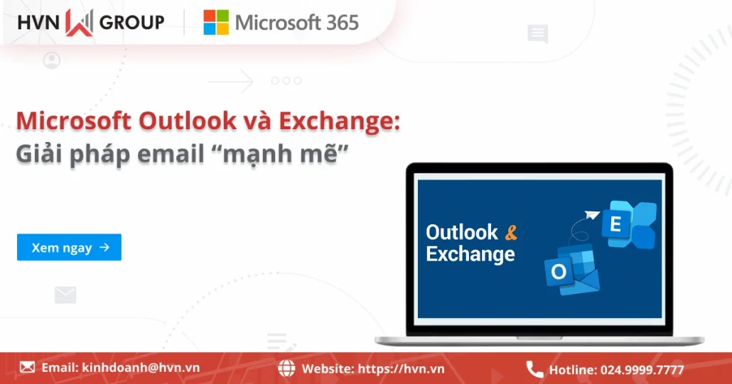 Outlook và Exchange: Giải pháp email doanh nghiệp "hoàn hảo" 7 So Sánh Outlook Và Exchange