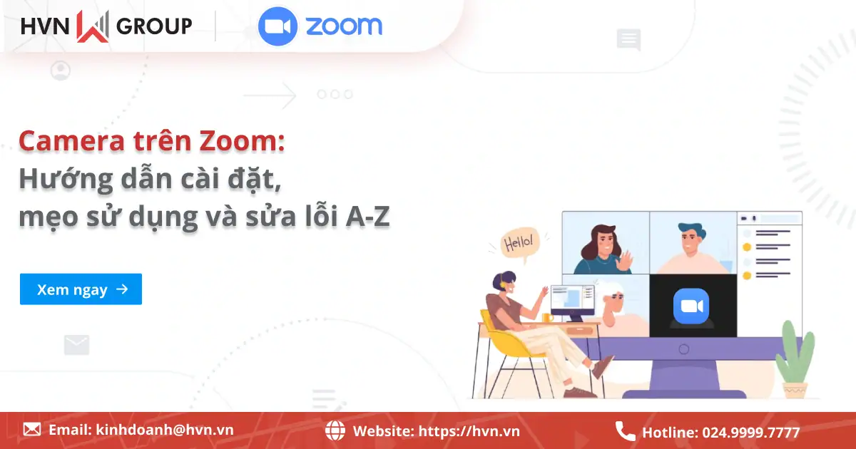 Camera Trên Zoom Hướng Dẫn Cài đặt, Mẹo Sử Dụng Và Sửa Lỗi A Z