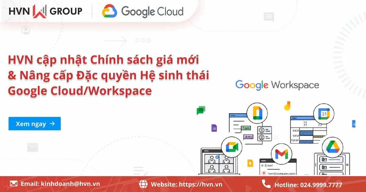 [THÔNG BÁO] Cập Nhật Chính Sách Giá & Nâng Cấp Đặc Quyền Hệ Sinh Thái Google CloudWorkspace