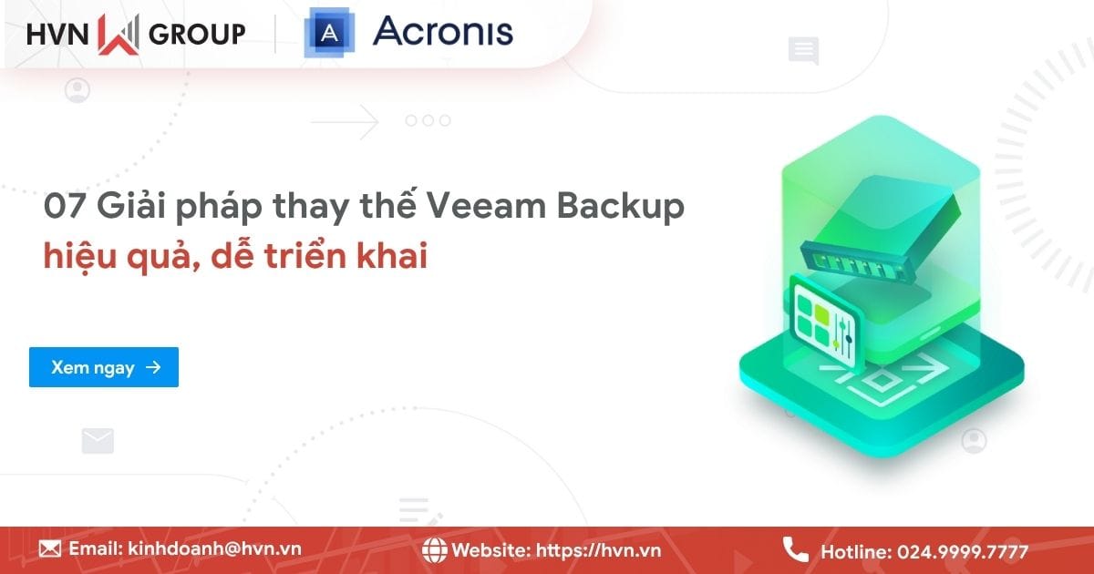07 Giải pháp thay thế Veeam Backup hiệu quả, dễ triển khai 90 07 Giải pháp thay thế Veeam Backup hiệu quả, dễ triển khai