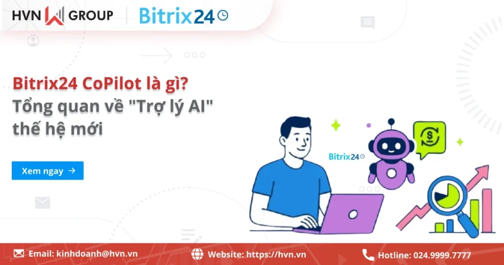 Bitrix24 Copilot là gì? Tổng quan về "Trợ lý AI" thế hệ mới 16 Bitrix24 Copilot Là Gì Tổng Quan Về Trợ Lý AI Thế Hệ Mới