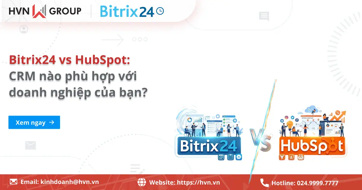 Bitrix24 vs HubSpot: CRM nào phù hợp cho doanh nghiệp bạn? 91 Bitrix24 Vs HubSpot CRM Nào Phù Hợp Cho Doanh Nghiệp Bạn