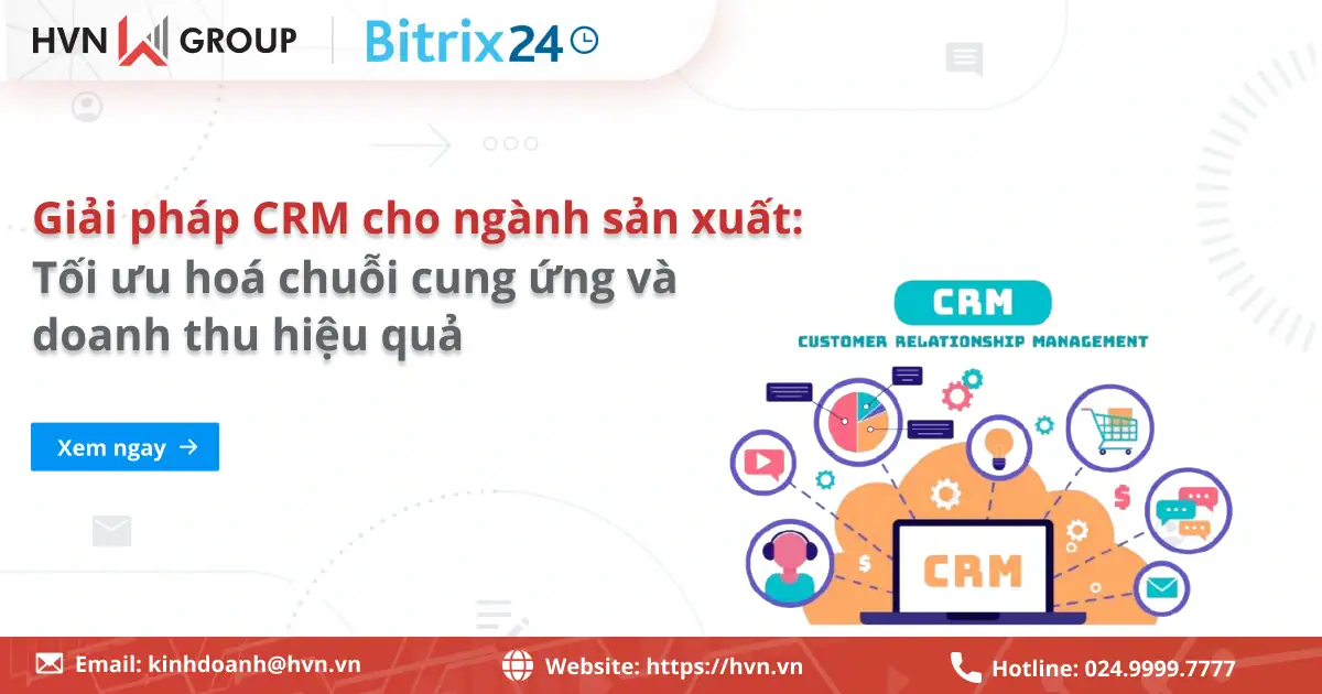 Giải pháp CRM cho ngành sản xuất: Tối ưu hoá chuỗi cung ứng hiệu quả 25 Giải Pháp CRM Cho Ngành Sản Xuất