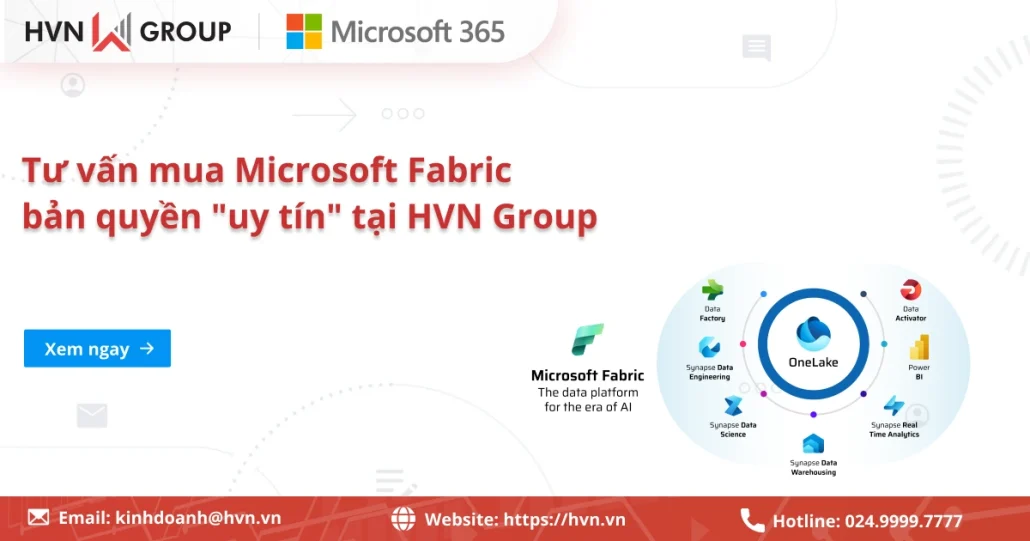 Tư vấn mua Microsoft Fabric bản quyền "uy tín" tại HVN Group 12 Tư Vấn Mua Microsoft Fabric Bản Quyền Uy Tín Tại HVN Group