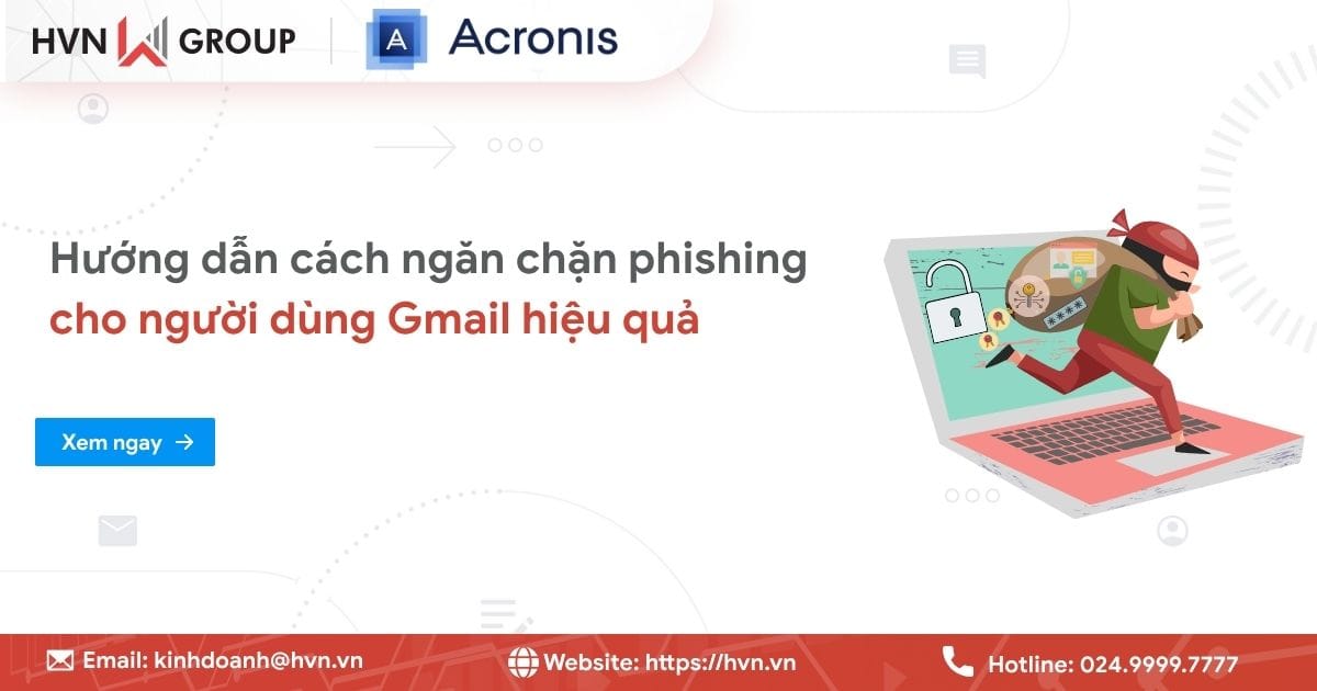 Hướng dẫn cách ngăn chặn phishing cho người dùng Gmail hiệu quả 25 Hướng dẫn cách ngăn chặn phishing cho người dùng Gmail hiệu quả