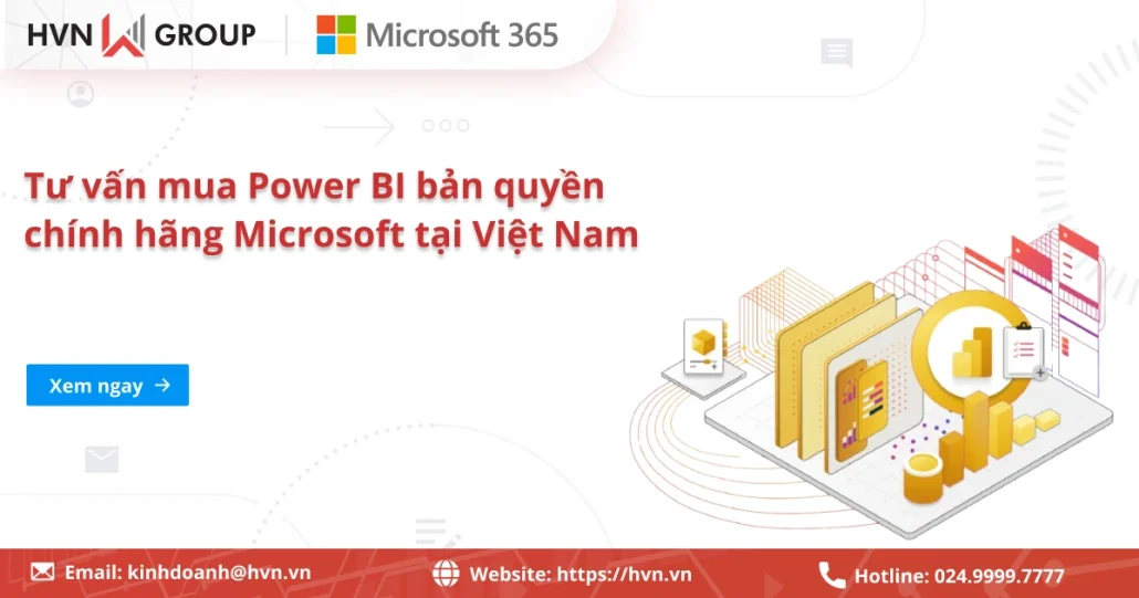 Tư vấn mua Power BI 2026: Bảng giá, phân loại và đơn vị uy tín 12 Tư Vấn Mua Power BI
