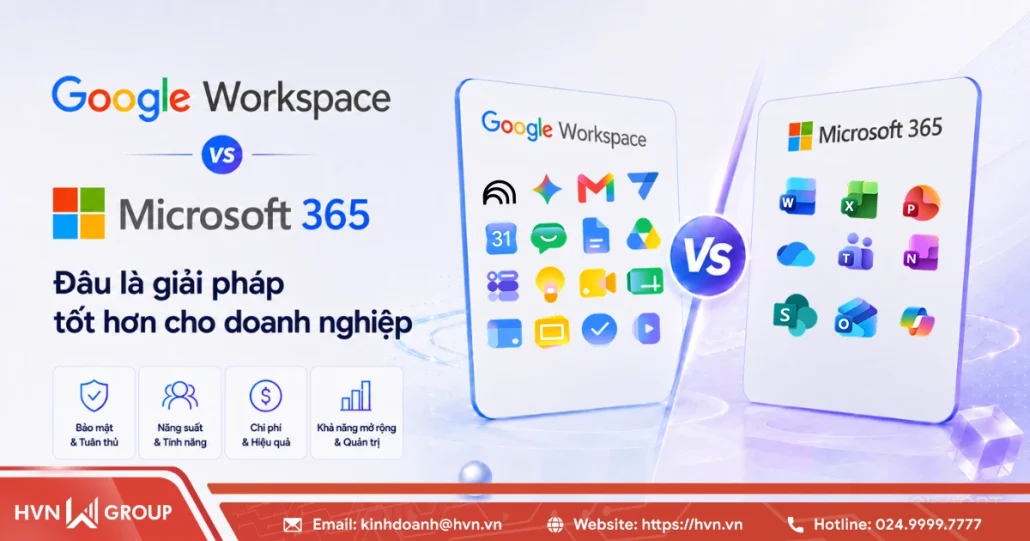 Google Workspace vs Microsoft 365: Đâu là giải pháp tốt hơn cho doanh nghiệp? 9 Google Workspace Và Microsoft 365