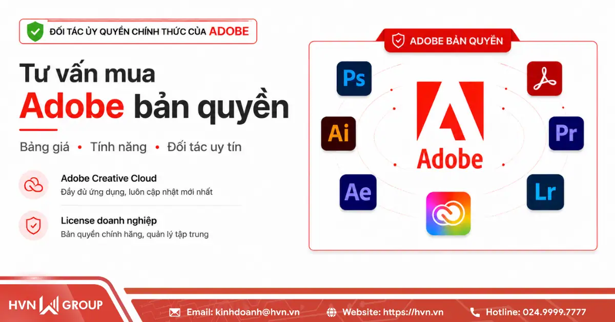 Tư vấn mua Adobe bản quyền | Bảng giá, tính năng & đối tác uy tín 15 Tư Vấn Mua Adobe Bản Quyền Bảng Giá, Tính Năng & đối Tác Uy Tín