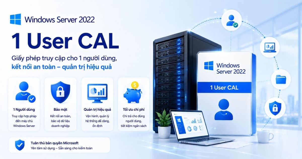 Windows Server 2022 - 1 User CAL 1 Windows Server 2022 - 1 User CAL là gì?